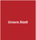 Unsere Stadt